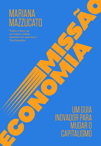 Missão economia: Um guia inovador para mudar o capitalismo, de Mazzucato, Mariana. Editora Schwarcz SA, capa mole em português, 2022