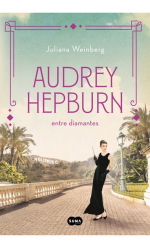 Audrey Hepburn Entre Diamantes - Weinberg - Suma - Libro