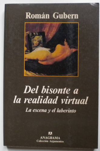 Gubern Román / Del Bisonte A La Realidad Virtual. La Escena