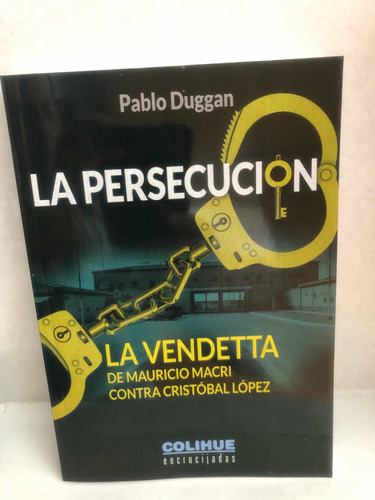 Libro La Persecución Pablo Duggan Ed Colihue