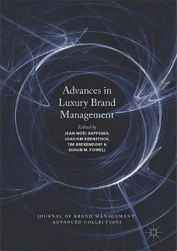 Advances In Luxury Brand Management, De Jean Noel Kapferer. Editorial Springer International Publishing Ag, Tapa Dura En Inglés