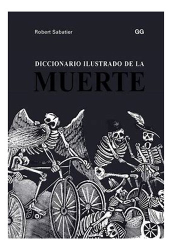 Diccionario Ilustrado De La Muerte - Robert Sabatier