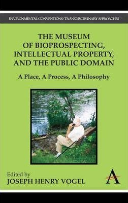 The Museum Of Bioprospecting, Intellectual Property, And ...