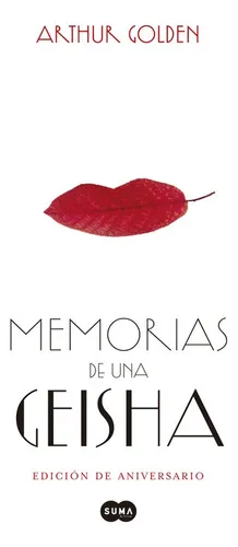 Memorias de una Geisha: (Edición de aniversario), de Golden, Arthur. Histórica Editorial Suma, tapa blanda en español, 2017