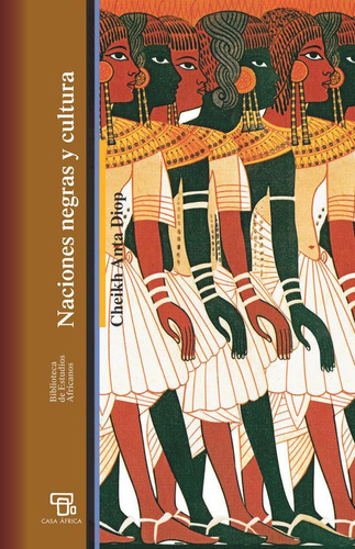 Libro: Naciones Negras Y Cultura. Anta Diop,cheikh. Edicione