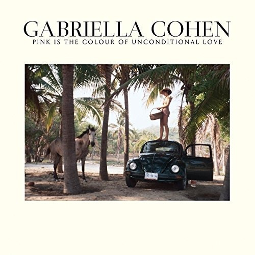 Cohen Gabriella Pink Is The Colour Of Unconditional Love Cd