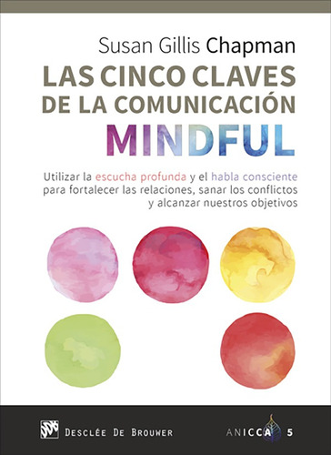 Las Cinco Claves De La Comunicación Mindful. Utilizar La...