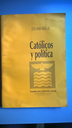 Católicos Y Política - José María Iraburu