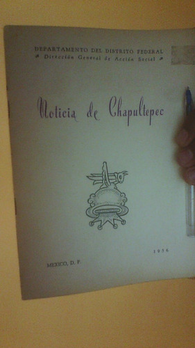 Noticia De Chapultepec. México, 1956.