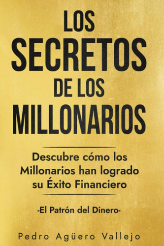 Libro: Los Secretos De Los Millonarios: Descubre Cómo Los Mi