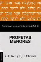 Comprar Comentario Al Texto Hebreo Del Antiguo Testamento Profetas Menores, De Carl Friedrich Keil. Editorial Clie En Español