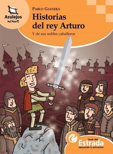 Historias Del Rey Arturo - Pablo Gianera