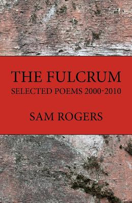 Libro The Fulcrum: Selected Poems 2000 - 2010 - Rogers, Sam