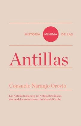 ** Historia Minima De Las Antillas * Consuelo Naranjo Orovio