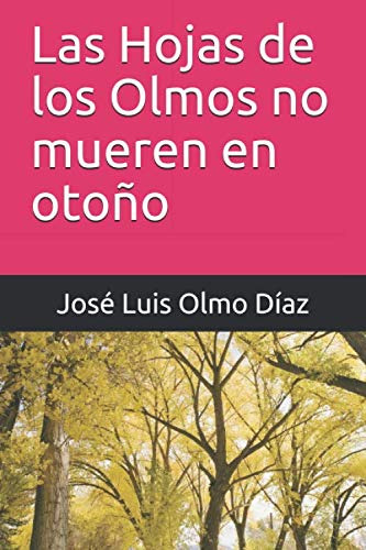 Las Hojas De Los Olmos No Mueren En Otoño