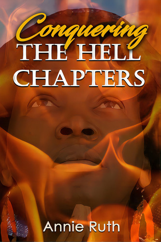 Conquering The Hell Chapters, De Ruth, Annie. Editorial Lightning Source Inc, Tapa Blanda En Inglés