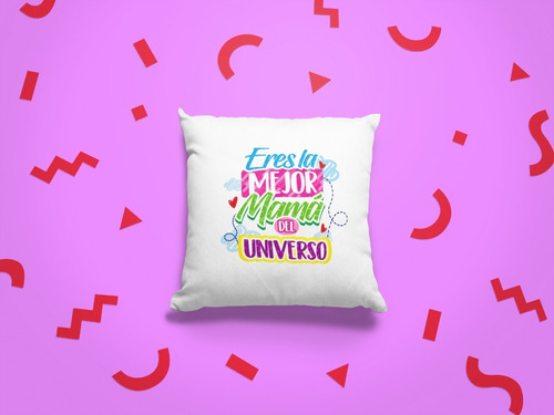 Almohadón Eres La Mejor Mamá Del Universo