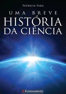 Uma Breve História Da Ciência, De Patricia Fara. Editora Fundamento Em Português