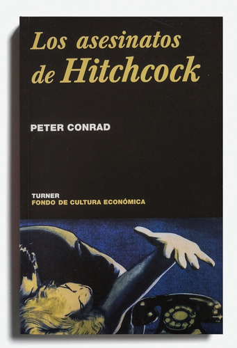 Los Asesinatos De Hitchcock Peter Conrad Turner / Fce Nuevo