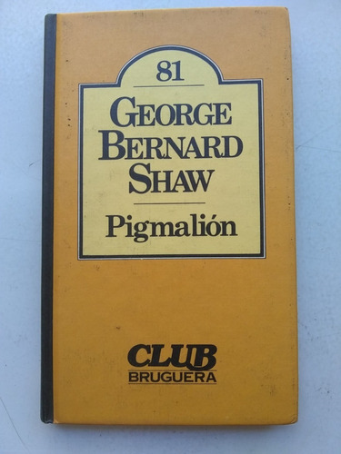 Pigmalión - George Bernard Shaw - Zona Recoleta Y Envíos