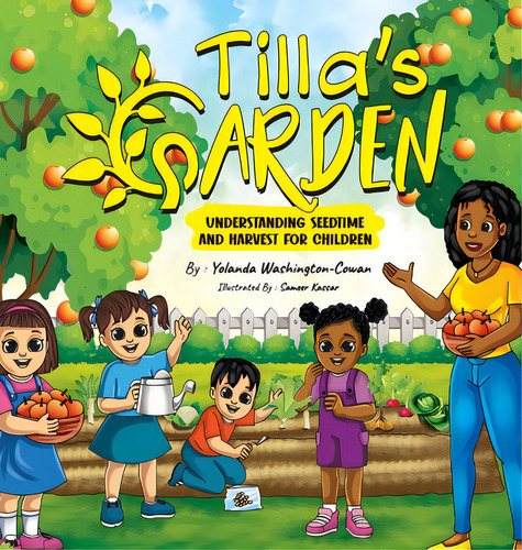 Tilla's Garden: Understanding Seedtime And Harvest For Children, De Washington-cowan, Yolanda., Vol. 1. Editorial Lightning Source Inc, Tapa Dura En Inglés