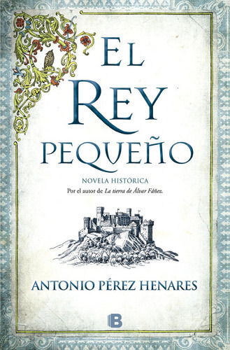 El Rey Pequeãâo, De Perez Henares, Antonio. Editorial B, Tapa Blanda En Español