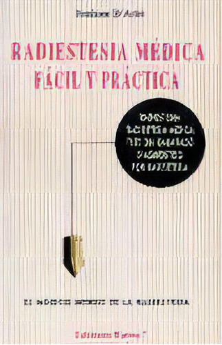 Radiestesia Medica Facil Y Practica, De D'arbo  Profesor. Serie N/a, Vol. Volumen Unico. Editorial Karma 7, Tapa Blanda, Edición 1 En Español, 2011
