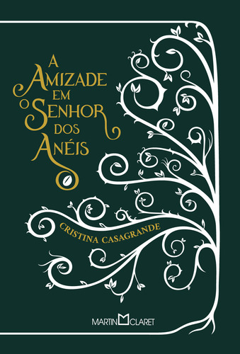 Amizade Em O Senhor Dos Aneis, De Casagrande, Cristina. Editora Martin Claret, Capa Dura Em Português, 2019