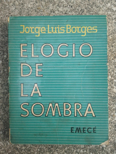 Jorge Luis Borges. Elogio De La Sombra