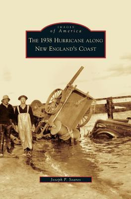 Libro 1938 Hurricane Along New England's Coast - Joseph P...