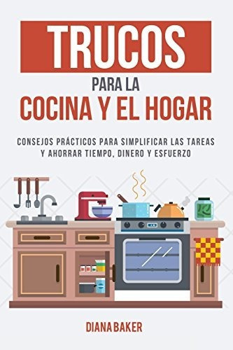 Libro : Trucos Para La Cocina Y El Hogar Consejos Practicos