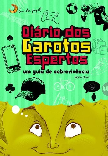 Diário dos Garotos Espertos, de Oliver, Martin. Editora Casa dos Mundos Produção Editorial e Games LTDA, capa mole em português, 2011