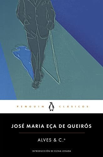 Alves & C ª, De Eça De Queirós., Vol. N/a. Editorial Penguin Clásicos, Tapa Blanda En Español, 2017