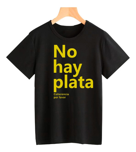 Remera Javier Milei No Hay Plata Algodon Adulto/niño