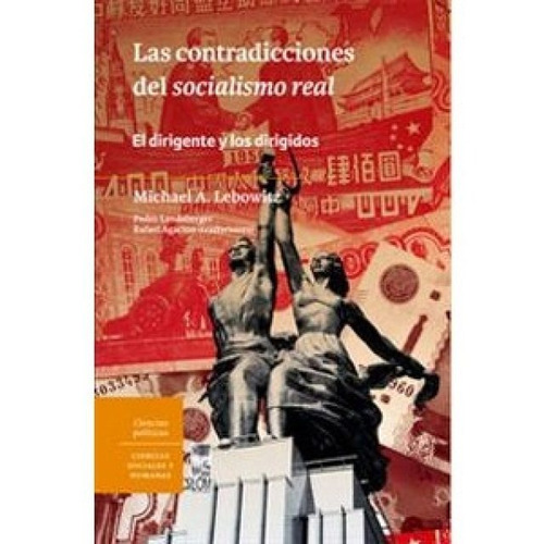 Las Contradicciones Del Socialismo Real Michael A. Lebowitz 