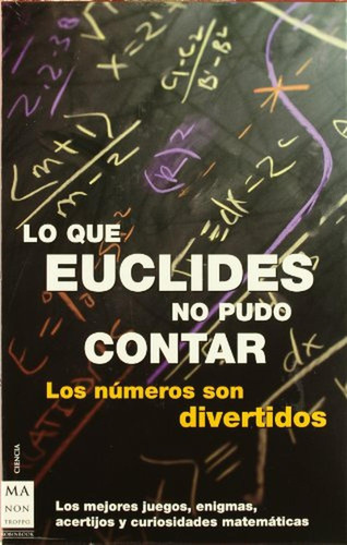 Lo que euclides no pudo contar. los numeros son divertidos, de Jouette, Andre. Editorial Robinbook, tapa pasta blanda en español, 2005