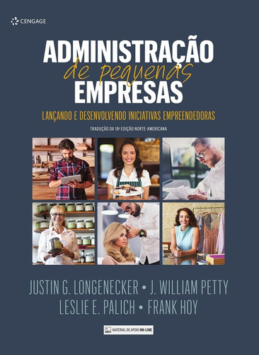 Administração De Pequenas Empresas: Lançando E Desenvolvendo Iniciativas Empreendedoras, de Longenecker, Justin G.. Editorial Cengage Learning Edições Ltda., capa mole em português, 2018