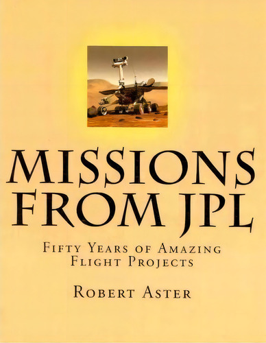 Missions From Jpl, De Robert Aster. Editorial Createspace Independent Publishing Platform, Tapa Blanda En Inglés