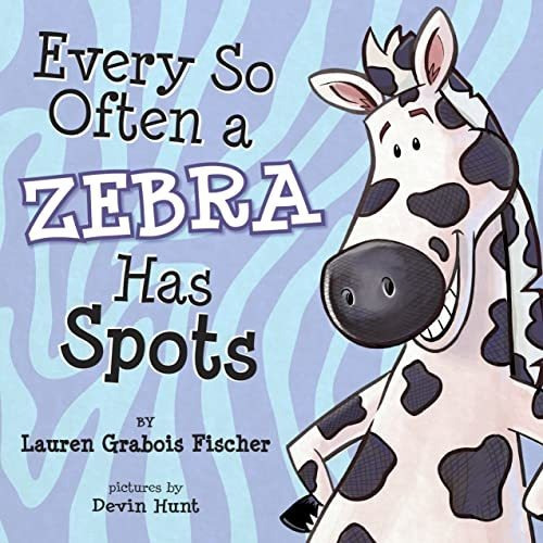 Book : Every So Often A Zebra Has Spots - Fischer, Lauren _h