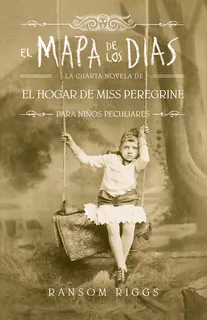 El mapa de los días, de Riggs, Ransom. Serie Middle Grade, vol. 0.0. Editorial ALFAGUARA INFANTIL, tapa blanda, edición 1.0 en español, 2019