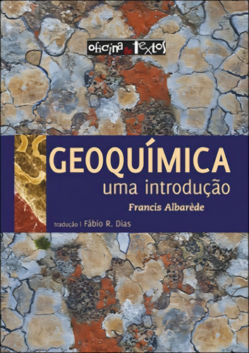 Geoquimica - Uma Introduçao: Francis Albarède (Usado)
