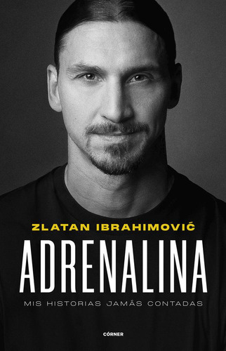Libro: Adrenalina Mis Historias Jamas Contadas. Ibrahimovic,