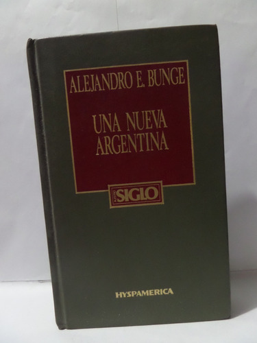 Una Nueva Argentina - Alejandro E Bunge