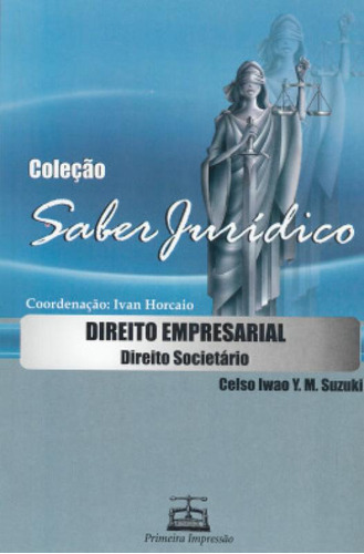 Direito Empresarial Direito Societario Col. Saber Juri., De Suzuki, Celoso Iwao. Editora Primeira Impressao, Capa Mole Em Português