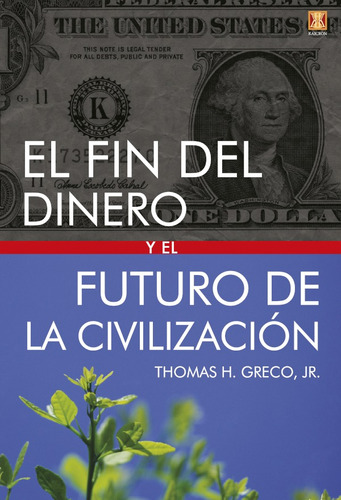 El Fin Del Dinero Y El Futuro De La Civilización