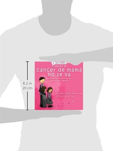 Libro: Cuando El Cáncer De Mamá No Se Va: Cómo Ayudar A Los