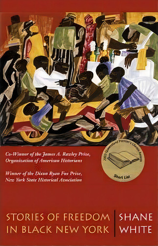 Stories Of Freedom In Black New York, De Shane White. Editorial Harvard University Press, Tapa Blanda En Inglés