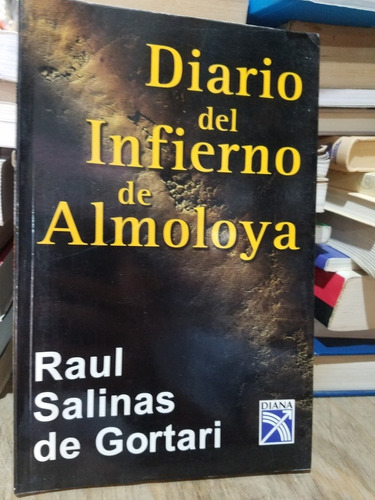 Diario Del Infierno De Almoloya - Raul Salinas De Gortari