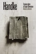 Comprar Ensayo sobre el Lugar Silencioso, de Handke, Peter. El libro de bolsillo - Bibliotecas de autor - Biblioteca Handke Editorial Alianza, tapa blanda en español, 2019
