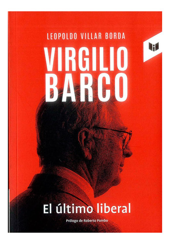 Libro Virgilio Barco. El Último Liberal